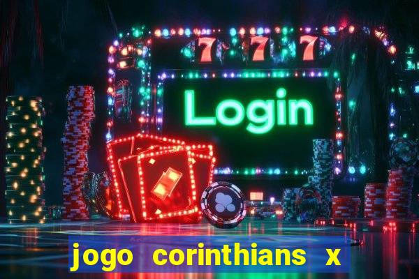 jogo corinthians x fortaleza ao vivo gratis